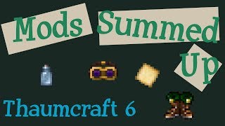 Thaumcraft 6 Summed Up [upl. by Ecydnac]