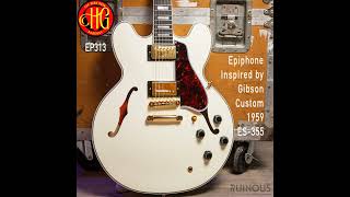 Episode 313  Epiphone 1959 ES355 Inspired by Gibson Custom [upl. by Ahsele91]