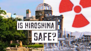 Visiting HIROSHIMA Today IS IT SAFE from RADIATION [upl. by Herb]