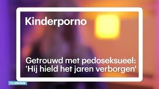 Getrouwd met een pedoseksueel ‘Ik had geen idee’  RTL NIEUWS [upl. by Notsyrb441]