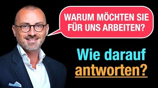 Warum möchten sie bei uns arbeiten Gute Antworten [upl. by Erdnael]