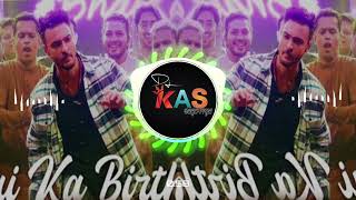 bhai ka birthday hai song  dj remix song dj kas bagotiya new song [upl. by Enohpets]