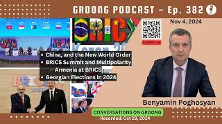 Benyamin Poghosyan  China BRICS New World Order Armenia Georgia Election  Ep 382  Nov 4 2024 [upl. by Arateehc737]