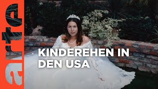 USA Kinderehen sind noch legal  ARTE Reportage [upl. by Gargan]