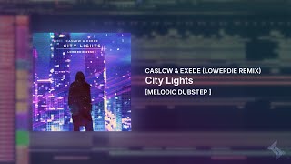 Caslow amp Exede  City Lights LOWERDIE Remix Show track [upl. by Lamag54]