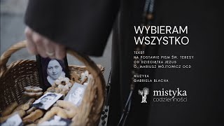 Wybieram wszystko  św Teresa od Dzieciątka Jezus [upl. by Samot]