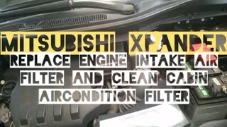 Replace Engine intake air filter amp clean Cabin Air filter Mitsubishi Xpander air filters [upl. by Atika]