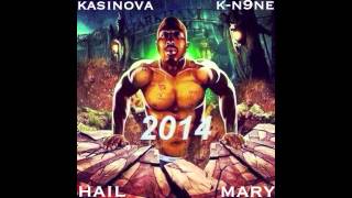 Kasinova FT Kn9ne  Hail mary  Sequel [upl. by Esil]