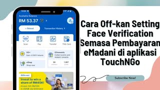 Cara Offkan Setting Face Verification Semasa Pembayaran eMadani di aplikasi TouchNGo [upl. by Lekkim754]