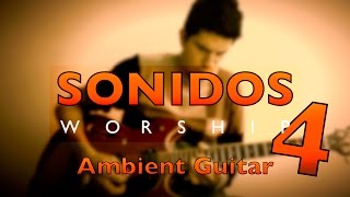 Sonidos Worship 4  TUTORIAL Ambient Guitar  RGR [upl. by Elish]