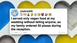 I served only vegan food at my wedding without telling anyone so my family ordered 20 pizzas… [upl. by Dyanna]