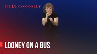 Billy Connolly  Looney on a bus  Live At Usher Hall 1995 [upl. by Stacie817]