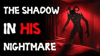 The Shadow in His Nightmare Scary Stories [upl. by Hook]