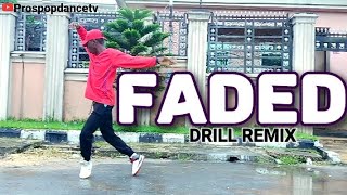 FADEDAlan Walker  DRILL REMIX  DANCE VIDEO prospop [upl. by Larson955]