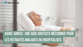 AgircArrco  une aide gratuite méconnue pour les retraités malades ou hospitalisés [upl. by Anse]