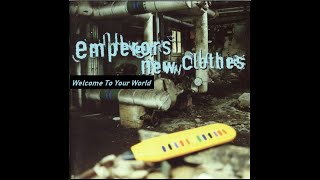 EMPERORS NEW CLOTHES – Welcome To Your World 1995 [upl. by Llehsal]