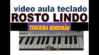 Rosto lindo TERCEIRA DIMENSÃO VÍDEO AULA PARA TECLADO [upl. by Afesoj]