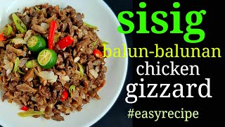 SISIG BALUNBALUNANCHICKEN GIZZARDulampampulutan recipe easyrecipe siniorajuanskitchen [upl. by Voletta]