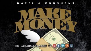 Natel amp Konshens  Make Money 2018 [upl. by Shumway]