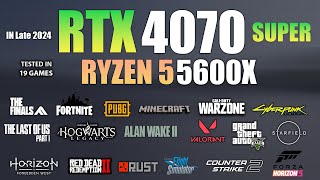 RTX 4070 Super  Ryzen 5 5600X  Test in 19 Games  RTX 4070 S Gaming [upl. by Judy51]