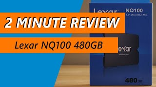 50 SSD tested  Lexar NQ100 480GB Solid State Drive Review [upl. by Odawa]