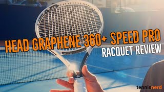 HEAD Graphene 360 Speed Pro Racquet Review [upl. by Esdnil]