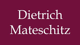 How to Pronounce Dietrich Mateschitz Correctly in German [upl. by Geehan]