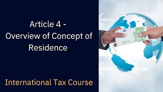 Article 4  Overview of Concept of Residence  International Tax Course DTAA 919667714335 [upl. by Tarrsus]