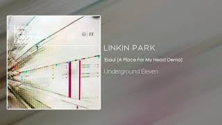 Linkin Park  Esaul A Place For My Head Demo Underground Eleven [upl. by Repsihw]