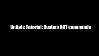 UNITALE Tutorial 2 Custom ACT commands [upl. by Coad880]