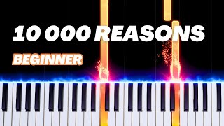 Matt Redman  10000 Reasons  BEGINNER PIANO TUTORIAL by SV [upl. by Vudimir]