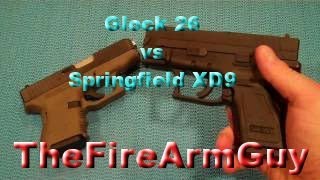 Glock 26 vs Springfield XD9  TheFireArmGuy [upl. by Letnom]