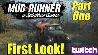 Spintires Mudrunner  First Look Part 1 [upl. by Yran789]