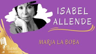 NARRACIÓN de María la boba de ISABEL ALLENDE Audio libros en UN SUEÑO DIRIGIDO Descubri autores [upl. by Lyram]