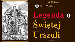 Legenda o Świętej Urszuli  21 Październik [upl. by Suoirtemed]