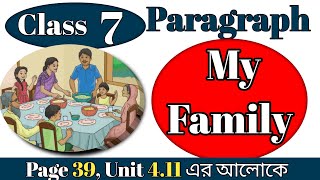 Class 7  My Family Paragraph  Unit 411 Page 39  Our Family Paragraph [upl. by Aisekal]