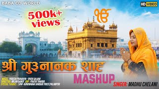 Guru Nanak Shah Non Stop Sindhi Mashup  Jayanti Gurpurab Special  Madhu Chelani [upl. by Eenat]