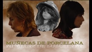 Muñecas de porcelana cortometraje [upl. by Namus472]