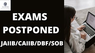 EXAMS POSTPONED BY IIBF  JAIIB  CAIIB  SOB  DBF  NOV 2021  DEC 2021  EXAMS POSTPONED [upl. by Audette966]