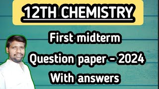 12th Chemistry First midterm question paper 2024  Analysis with answer chemistrywithmohan9293 [upl. by Sitarski]