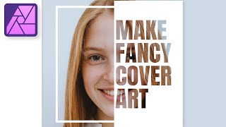 How to Make Cover Art in Affinity Photo [upl. by Atsirak]