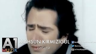 Mahsun Kırmızıgül  Vefasız [upl. by Ainnet502]