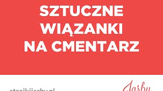 Sztuczne Wiązanki na Cmentarz [upl. by Ahsela]