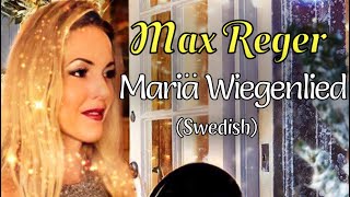 Maria Wiegenlied Max Reger Marias Vaggsång [upl. by Eimma402]