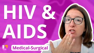 HIV and AIDS  MedicalSurgical  Immune System  LevelUpRN [upl. by Takakura428]