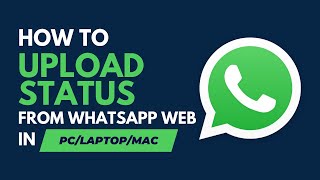 How to upload status from Whatsapp Web in PCLaptop  Part3  100 Working Trick [upl. by Idnor]