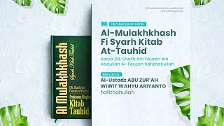 ALMULAKHKHASH FI SYARH KITAB ATTAUHID 46 [upl. by Ehrman]