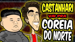 CASTANHARI PASSANDO PANO pra COREIA DO NORTE [upl. by Qirat]