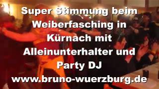 Weiberfasching Kürnach 2018 mit Alleinunterhalter und Party DJ Bruno Lanik aus Würzburg [upl. by Bibbie]