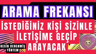 ARAMA FREKANSI  İSTEDİĞİNİZ KİŞİ SİZİNLE İLETİŞİME GEÇİP ARAYACAK  DENENMİŞ YÖNTEM FREKANS [upl. by Ahsla]